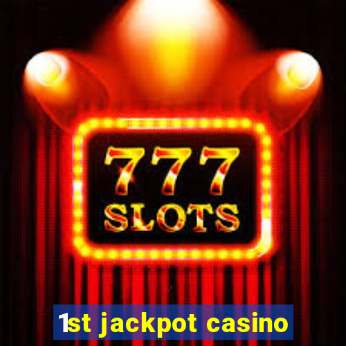 1st jackpot casino