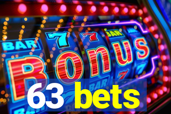 63 bets