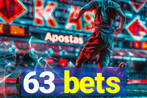 63 bets