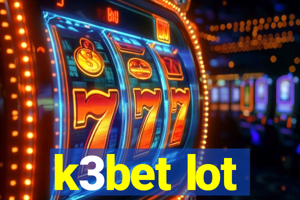 k3bet lot