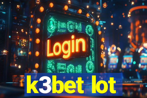 k3bet lot