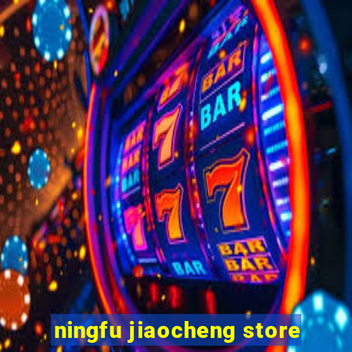 ningfu jiaocheng store