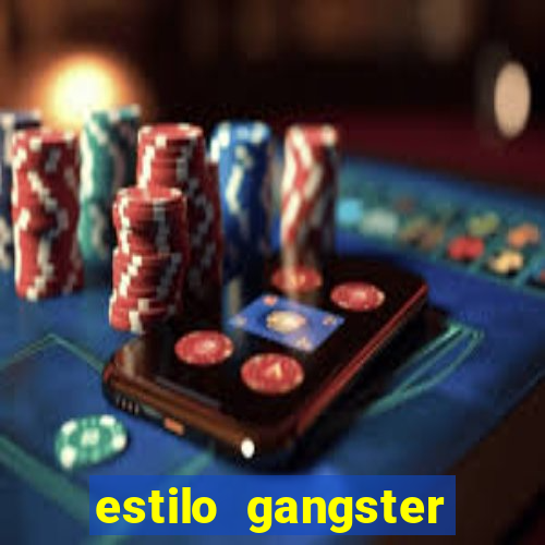 estilo gangster anos 90