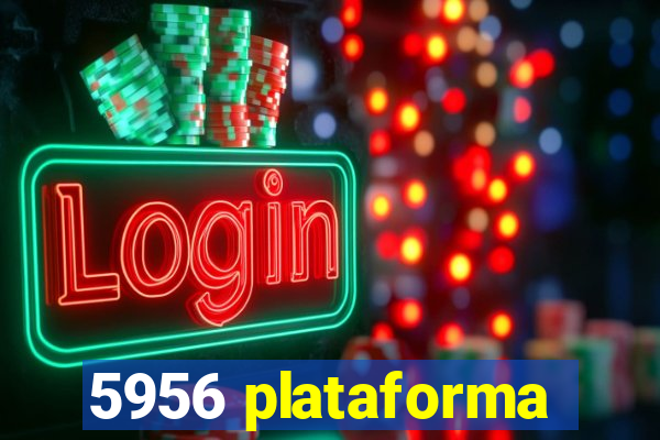 5956 plataforma