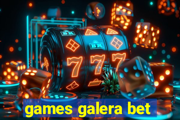 games galera bet