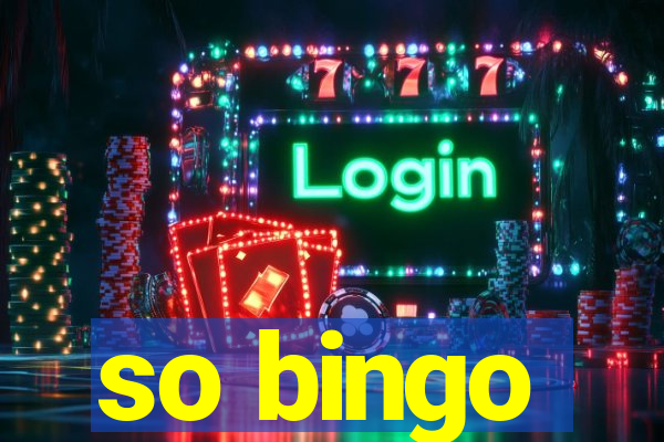 so bingo