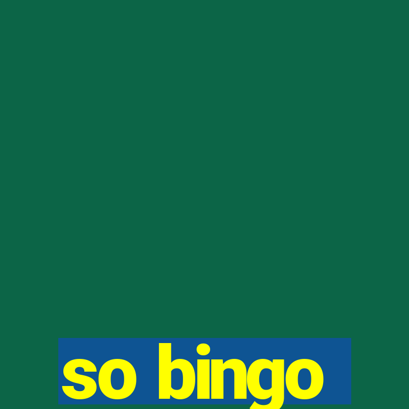 so bingo