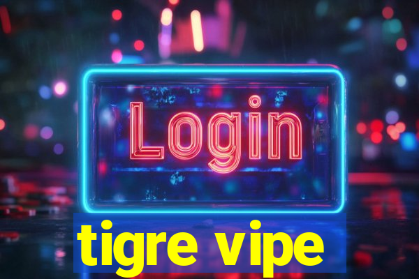 tigre vipe