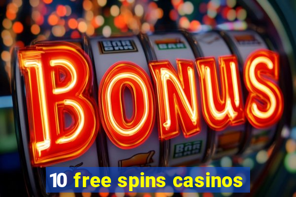 10 free spins casinos