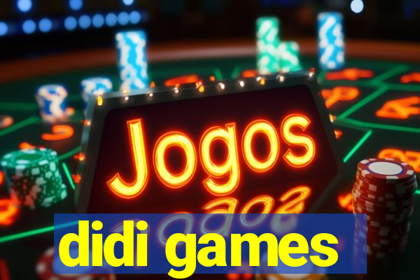 didi games