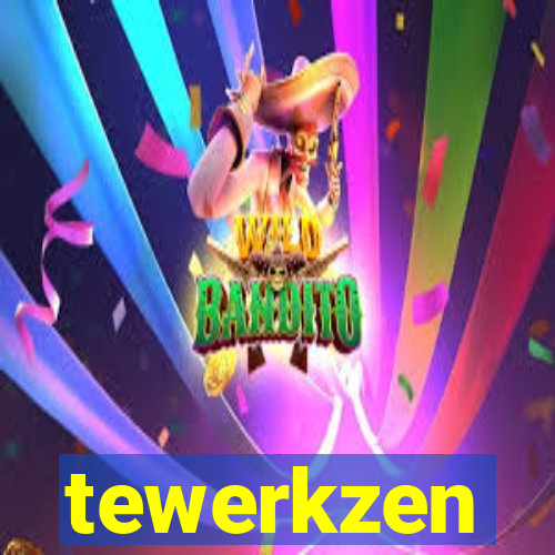 tewerkzen