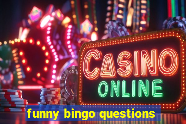 funny bingo questions