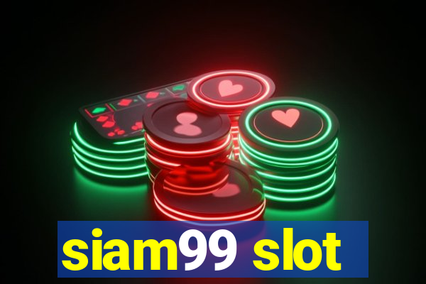 siam99 slot