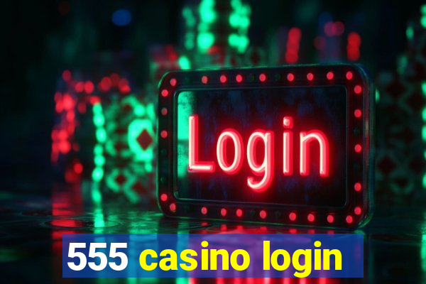 555 casino login