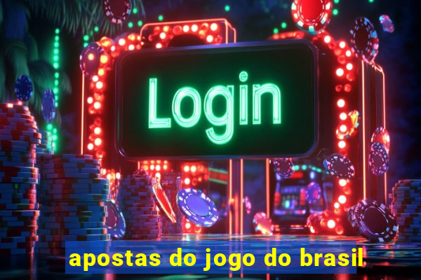 apostas do jogo do brasil