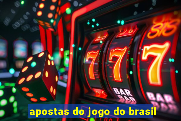 apostas do jogo do brasil