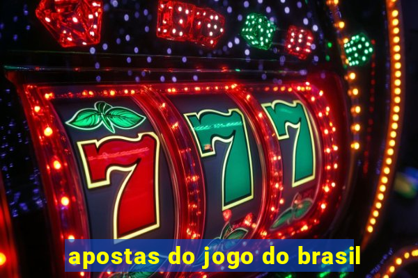 apostas do jogo do brasil