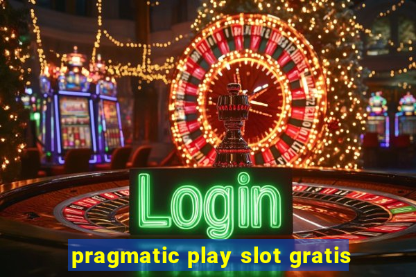 pragmatic play slot gratis