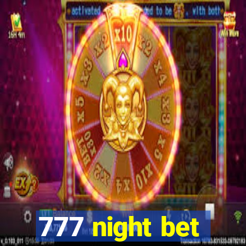 777 night bet