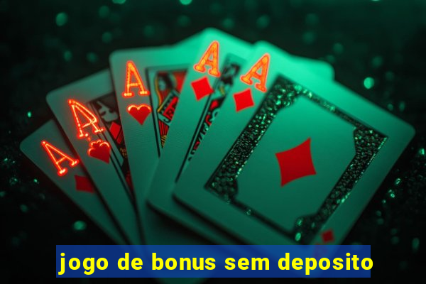 jogo de bonus sem deposito