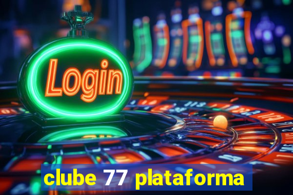 clube 77 plataforma