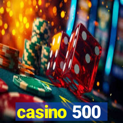 casino 500