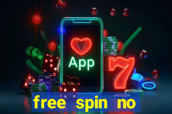 free spin no deposit casino