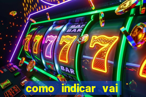 como indicar vai de bet