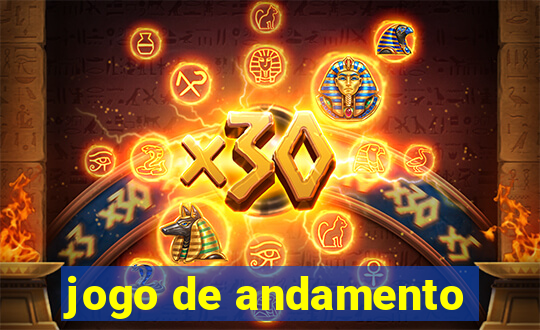 jogo de andamento