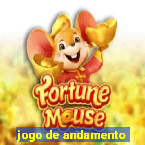 jogo de andamento