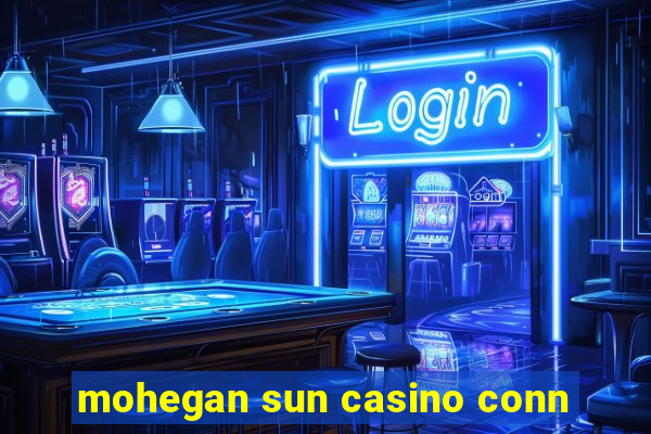 mohegan sun casino conn