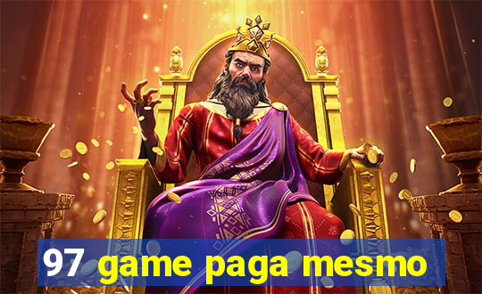 97 game paga mesmo