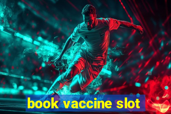 book vaccine slot