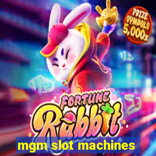 mgm slot machines