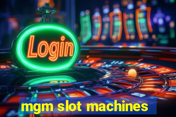 mgm slot machines