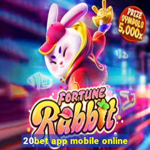 20bet app mobile online