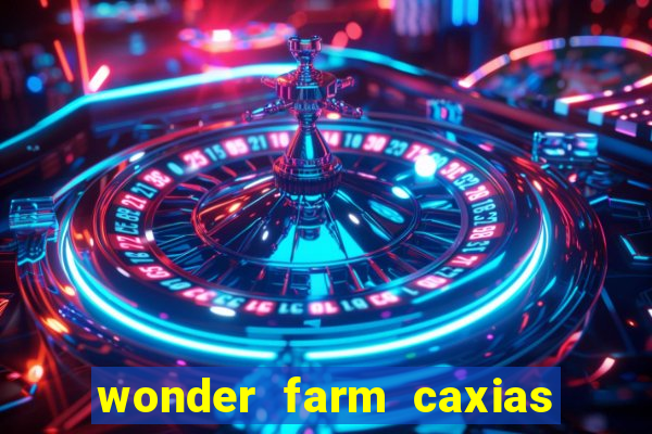 wonder farm caxias do sul