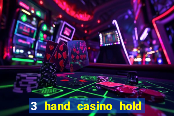 3 hand casino hold em slot