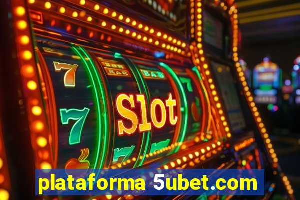 plataforma 5ubet.com