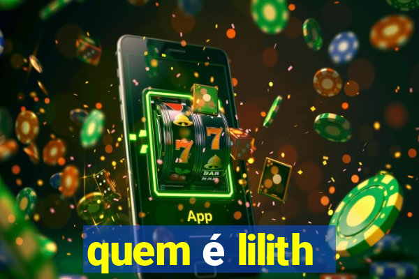 quem é lilith