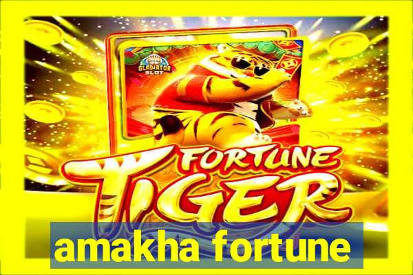 amakha fortune