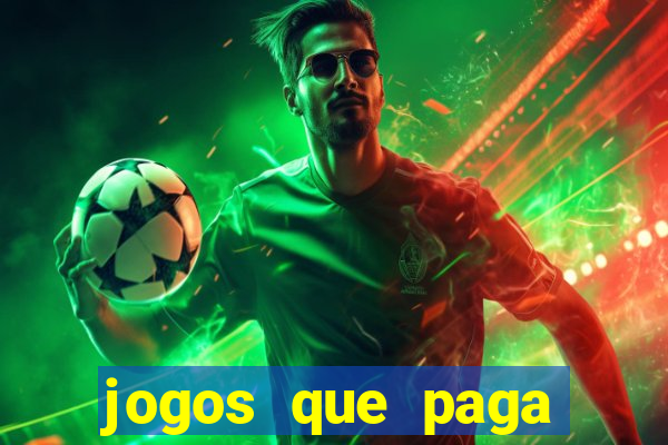 jogos que paga dinheiro sem depositar