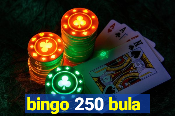 bingo 250 bula