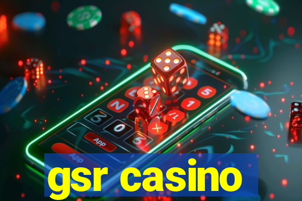 gsr casino