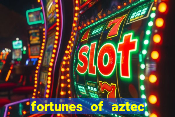 fortunes of aztec slot demo