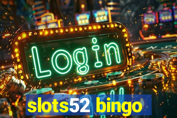 slots52 bingo