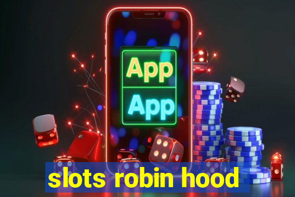 slots robin hood