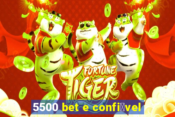 5500 bet e confi谩vel