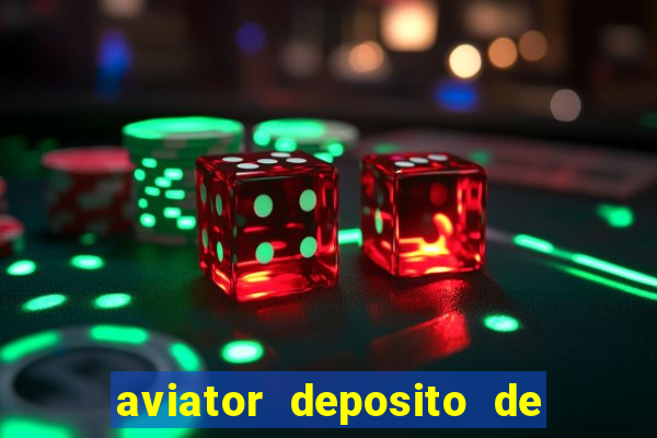 aviator deposito de 1 real