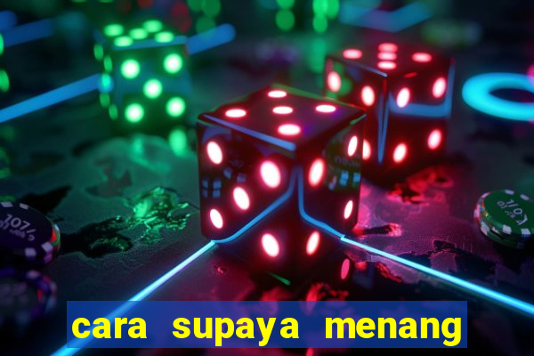 cara supaya menang main slot